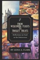 From Welcoming Feasts to Trolley Treats