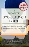 The Writer's Book Launch Guide
