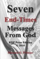 Seven End-Times Messages From God - KDP Print Edition