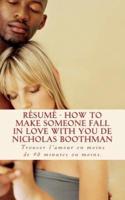 Résumé - How to Make Someone Fall in Love With You De Nicholas Boothman