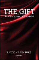 THE GIFT An Education in Pleasure