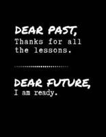Dear Past, Thanks for All the Lessons - Dear Future, I Am Ready