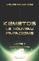 Kemetos, Le Nouveau Paradigme - Livre 1