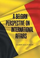 A Belgian Perspective on                                       International Affairs