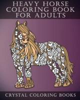 Heavy Horse Coloring Book For Adults