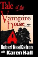 Tale of the Vampire House