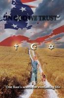 In God We Trust: One man's search for everlasting life
