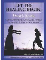 Let the Healing Begin! Workbook