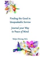 Finding the Good in Unspeakable Sorrow