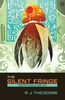 The Silent Fringe: Phantom Traveler Book Two