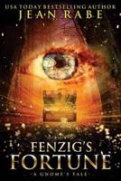 Fenzig's Fortune: A Gnome's Tale