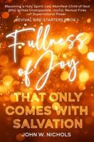 Fullness of Joy That Only Comes With Salvation