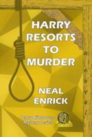 Harry Resorts to Murder