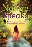 Nature Speaks : Messages from the Consciousness of our World
