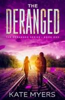 The Deranged: A Young Adult Dystopian Romance - Book One