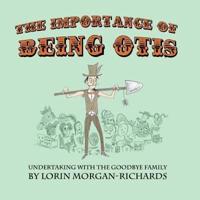 The Importance of Being Otis: Undertaking with the Goodbye Family
