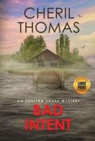 Bad Intent - Large Print Edition: An Eastern Shore Mystery