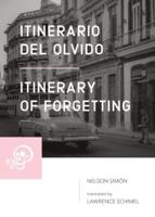 Itinerario Del Olvido / Itinerary of Forgetting