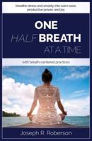 One Half-Breath At A Time