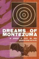 Dreams of Montezuma: A New Mexico School for the Arts Anthology