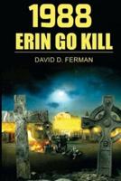 1988: Erin Go Kill