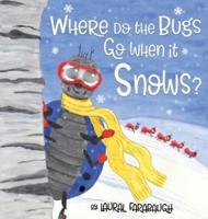 Where Do the Bugs Go When it Snows?