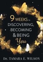 9 Weeks to Discovering, Becoming & Being You