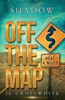 Off the Map: In The Shadow Book 1