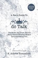 A Fan's Guide to Dc Talk