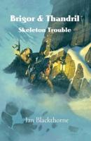 Brigor & Thandril: Skeleton Trouble