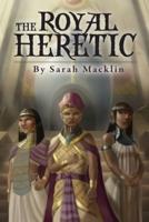 The Royal Heretic
