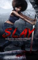 SLAY: Stories of the Vampire Noire