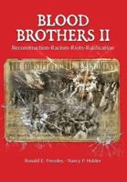 Blood Brothers II : Reconstruction - Racism - Riots - Ratification