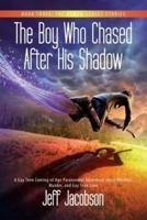 The Boy Who Chased After His Shadow