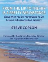 From the Lip to the Hip is a Pretty Far Distance: Doing What You Say You're Going to Do - Lessons in Character and Integrity