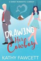 Drawing Her Cowboy: A Clean Small Town Romance