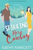 Stirring Her Cowboy
