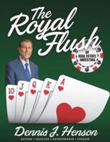 The Royal Flush of Real Estate Investing