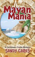 Mayan Mania: A Caribbean Cruise Mystery
