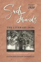"Such Friends":  The Literary 1920s, Volume I-1920