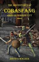 The Adventures of Cobasfang : Raid on Norgon City
