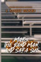 Mars, The Band Man, and Sara Sue