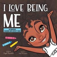 I Love Being Me Affirmation and Activity Coloring Book