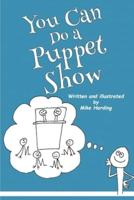 You Can Do a Puppet Show