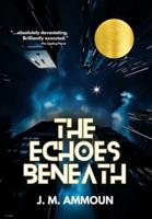 The Echoes Beneath