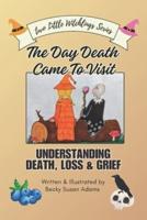 The Day Death Came To Visit