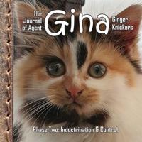 The Journal of Agent Gina Ginger Knickers, Phase Two