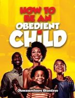 How to Be an Obedient Child