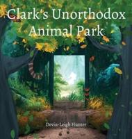 Clark's Unorthodox Animal Park