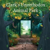 Clark's Unorthodox Animal Park
